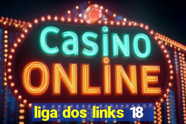 liga dos links 18